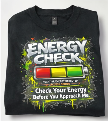 Energy Check – Check Your Energy Before You Approach Me Graphic T-Shirt