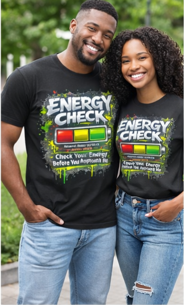 Energy Check – Check Your Energy Before You Approach Me Graphic T-Shirt