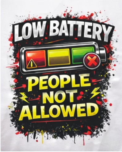 Low Battery People Not Allowed T-Shirt – Funny Energy Vibes Graphic Tee | Motivational Humor Shirt | Streetwear Statement Tee