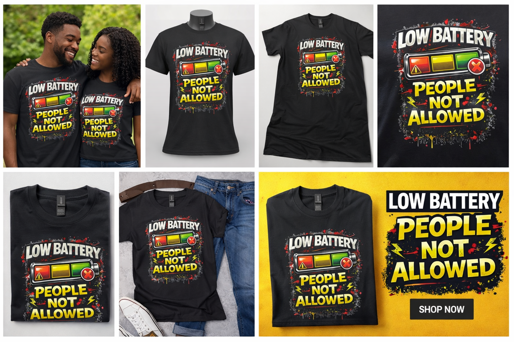 Low Battery People Not Allowed T-Shirt – Funny Energy Vibes Graphic Tee | Motivational Humor Shirt | Streetwear Statement Tee