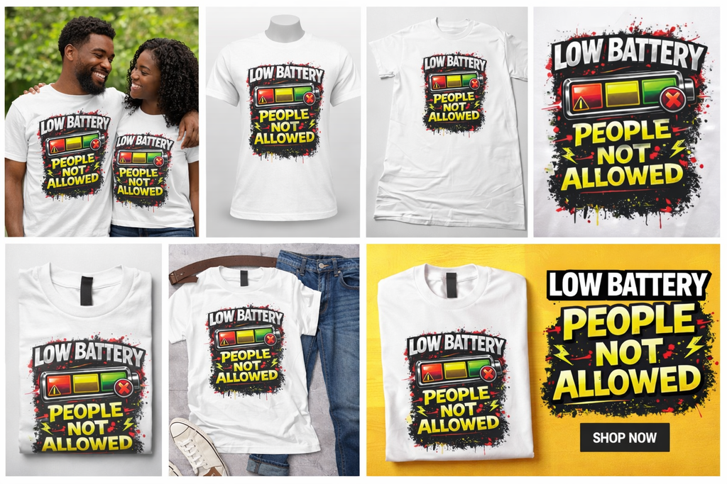 Low Battery People Not Allowed T-Shirt – Funny Energy Vibes Graphic Tee | Motivational Humor Shirt | Streetwear Statement Tee