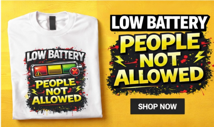 Low Battery People Not Allowed T-Shirt – Funny Energy Vibes Graphic Tee | Motivational Humor Shirt | Streetwear Statement Tee