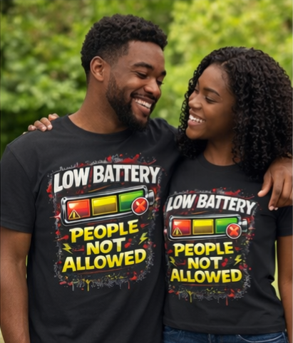 Low Battery People Not Allowed T-Shirt – Funny Energy Vibes Graphic Tee | Motivational Humor Shirt | Streetwear Statement Tee