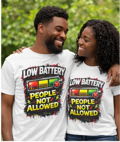 Low Battery People Not Allowed T-Shirt – Funny Energy Vibes Graphic Tee | Motivational Humor Shirt | Streetwear Statement Tee