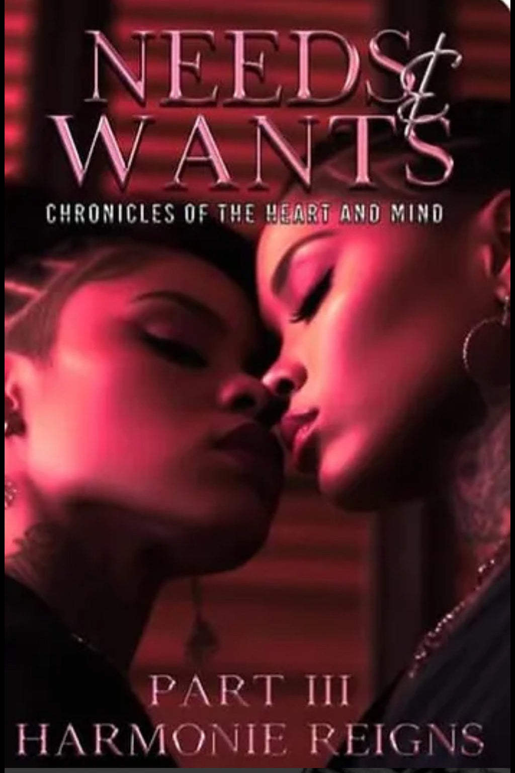 Needs & Wants... Chronicles of the Heart and Mind Part III