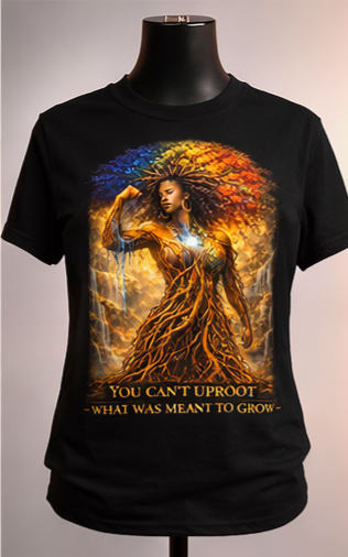 You Can’t Uproot What Was Meant to Grow Shirt, Empowerment T-Shirt, Inspirational Afro Art Tee, Growth Mindset Graphic Tee, Black Woman Art Shirt